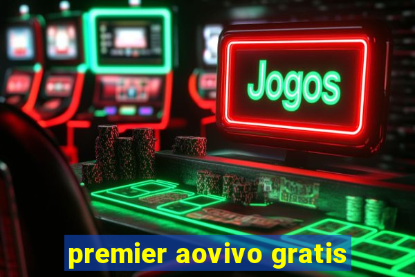 premier aovivo gratis